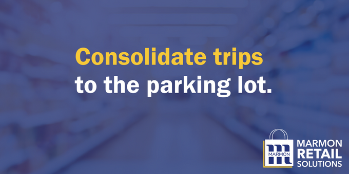 Consolidate trips to the parking lot.