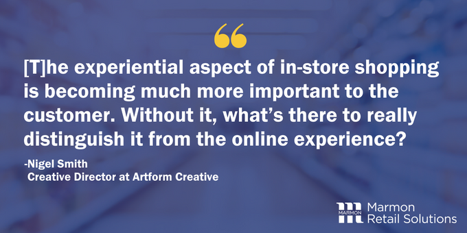 The experiential aspect of in-store shopping is important to the customer.