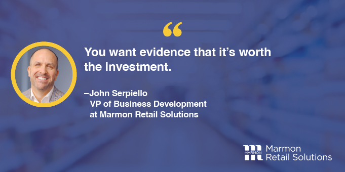 You want evidence it's worth the investment.