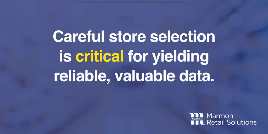 Careful store selection is critical for yielding reliable, valuable data.